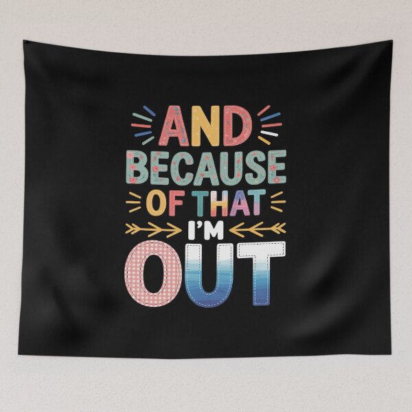 Item preview, and Because of That I’m Out Quote Colorful Pun Text designed and sold by Rotasiin.