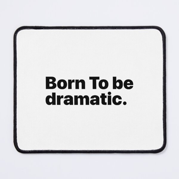 Item preview, Born to be Dramatic designed and sold by Terrero.