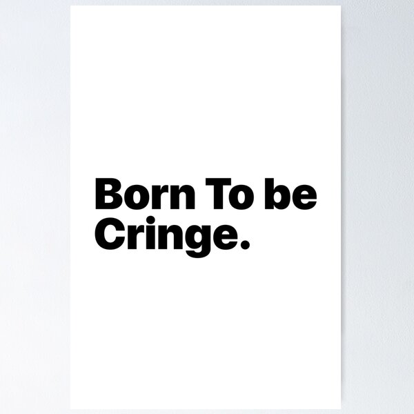 Item preview, Born to be Cringe designed and sold by Terrero.