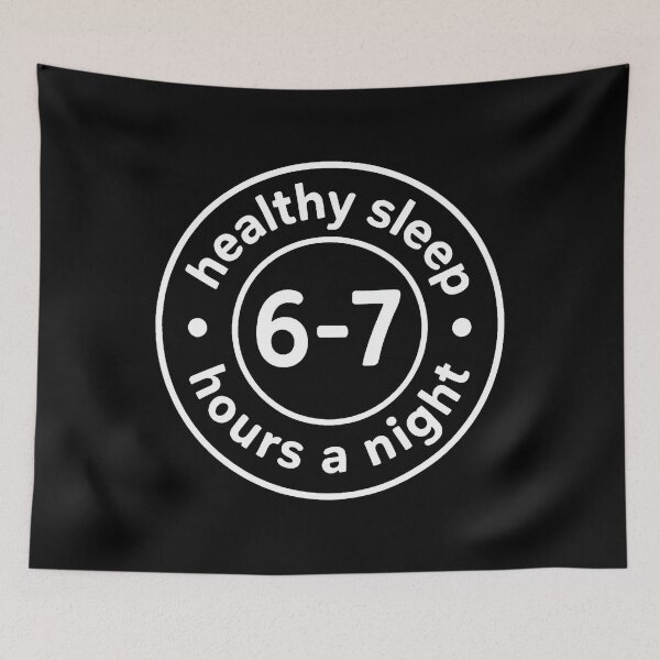Item preview, Healthy Sleep 6-7 Hours A Night designed and sold by LouisaOReilly.