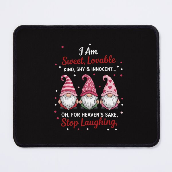 Item preview, Gnome I Am Sweet Lovable Kind Shy And Innocent designed and sold by GalaFunny.