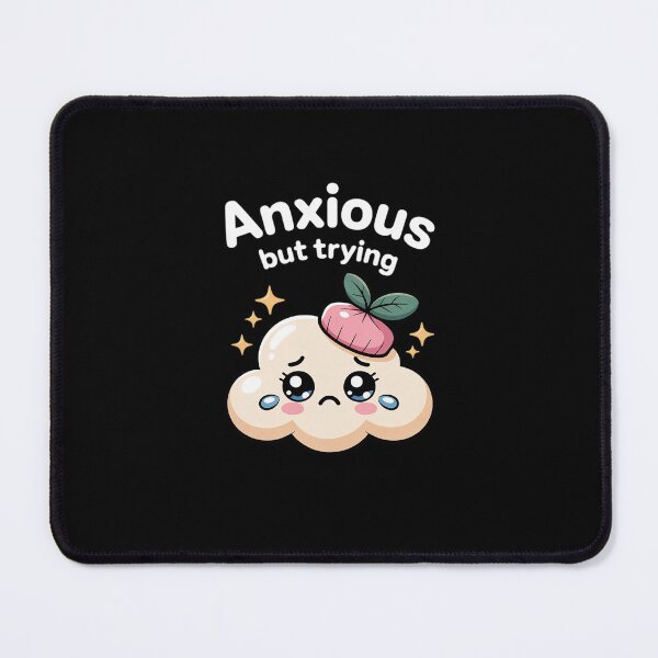 Item preview, Anxious But Trying Still Showing Up 1 designed and sold by LinlinsDemons.