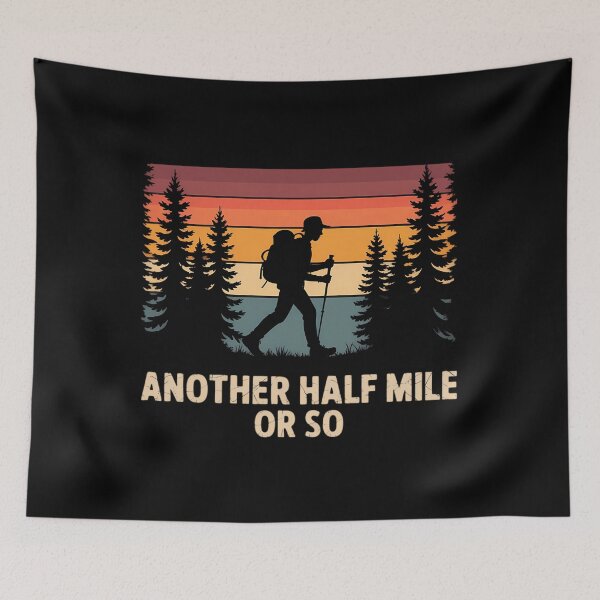 Item preview, Another Half Mile Or So Funny Hiking Outdoor designed and sold by CruelShadesSt.