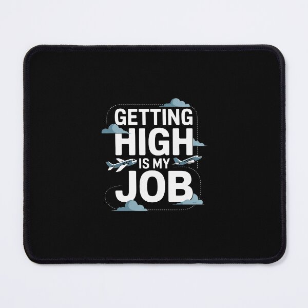 Item preview, Getting High Is My Job Aviation For A Pilot Gift designed and sold by RustsyMin.