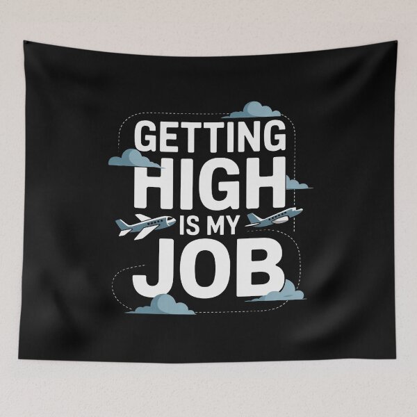 Item preview, Getting High Is My Job Aviation For A Pilot Gift designed and sold by RustsyMin.
