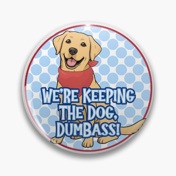Item preview, We're keeping the dog! designed and sold by Happy Daisy Designs.