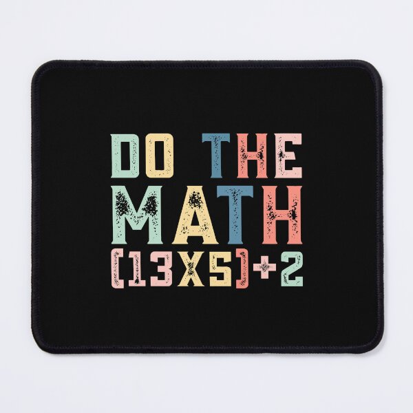 Item preview, Do The Math (13×5)+2, 67 Meme Funny Six Seven designed and sold by PerfectMatch.