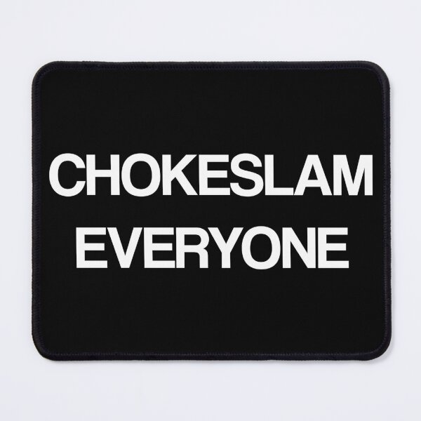 Item preview, Chokeslam Everyone designed and sold by JNPGraphics.