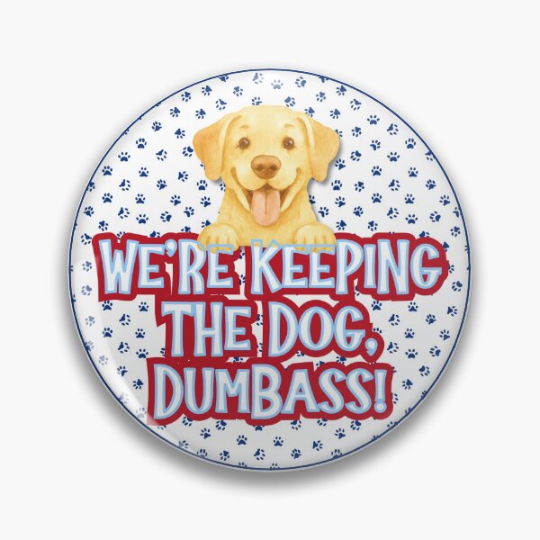 Item preview, We're keeping the dog! designed and sold by Happy Daisy Designs.