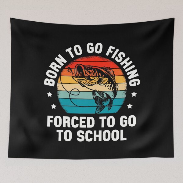 Item preview, Born To Go Fishing Forced School Funny Fiching Men Kids Boys designed and sold by DollieMichele.