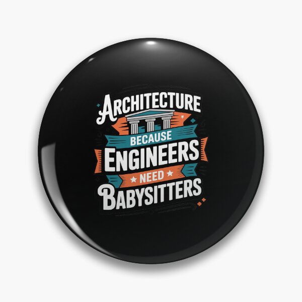 Item preview, Architects Because Engineers Need Babysitters designed and sold by velltoons.