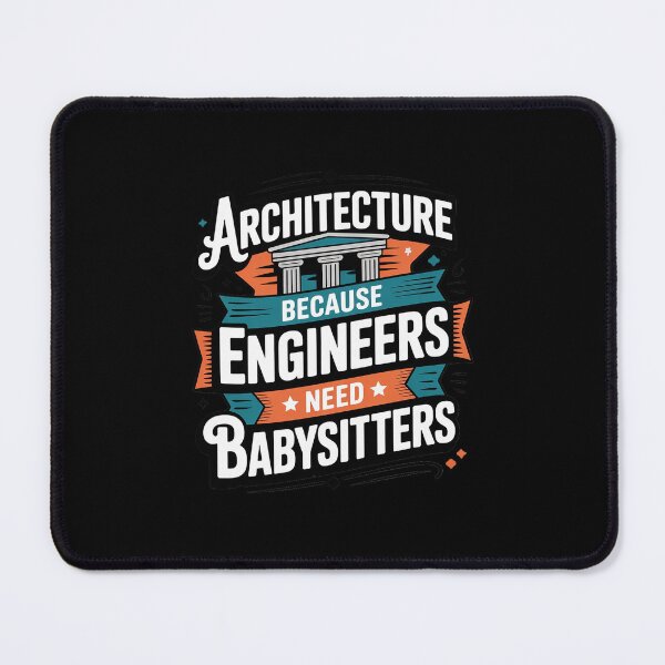 Item preview, Architects Because Engineers Need Babysitters designed and sold by velltoons.