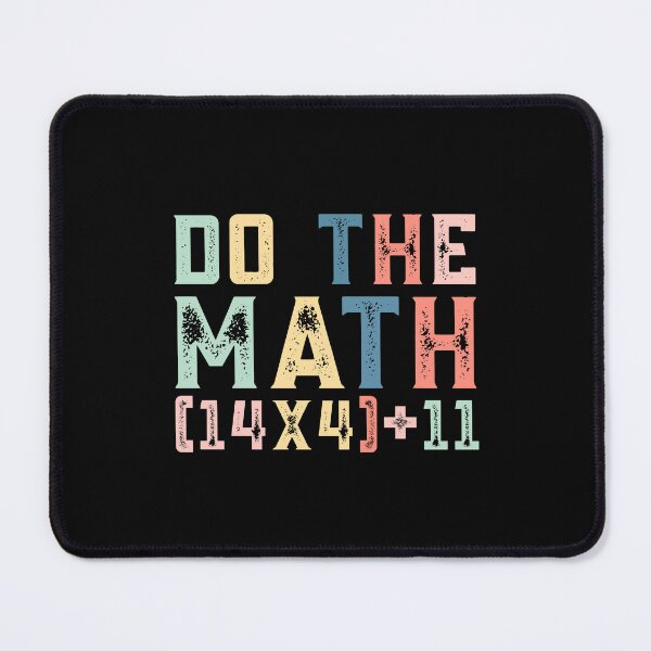 Item preview, Do The Math (14×4)+11, 67 Meme Funny Six Seven designed and sold by PerfectMatch.
