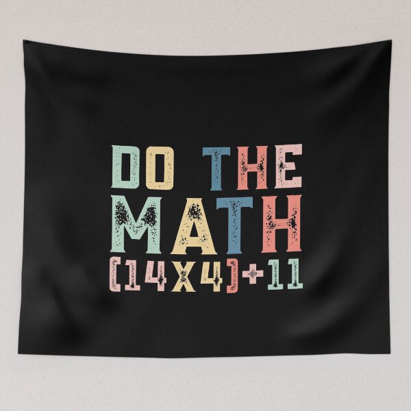 Item preview, Do The Math (14×4)+11, 67 Meme Funny Six Seven designed and sold by PerfectMatch.