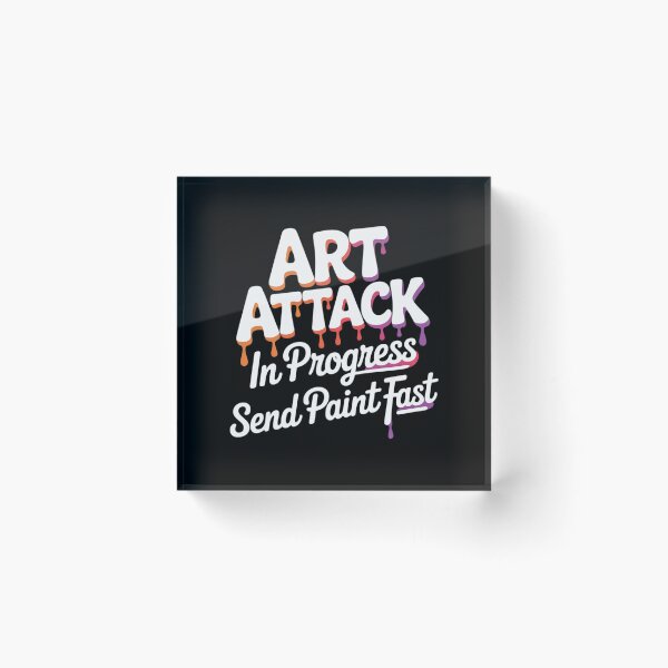 Item preview, Artist Saying Art Attack in Progress Send Paint Fast designed and sold by velltoons.