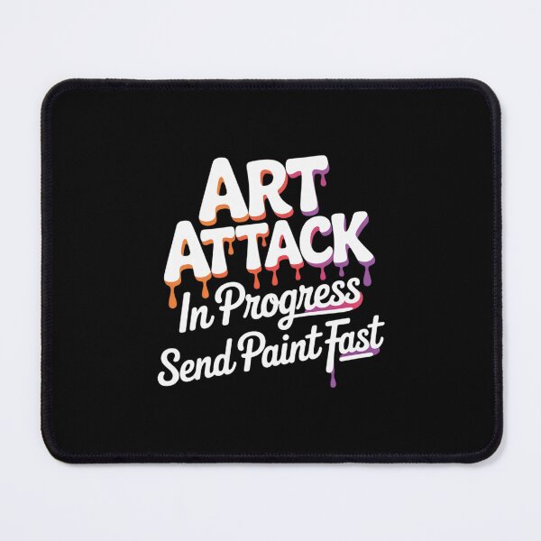 Item preview, Artist Saying Art Attack in Progress Send Paint Fast designed and sold by velltoons.