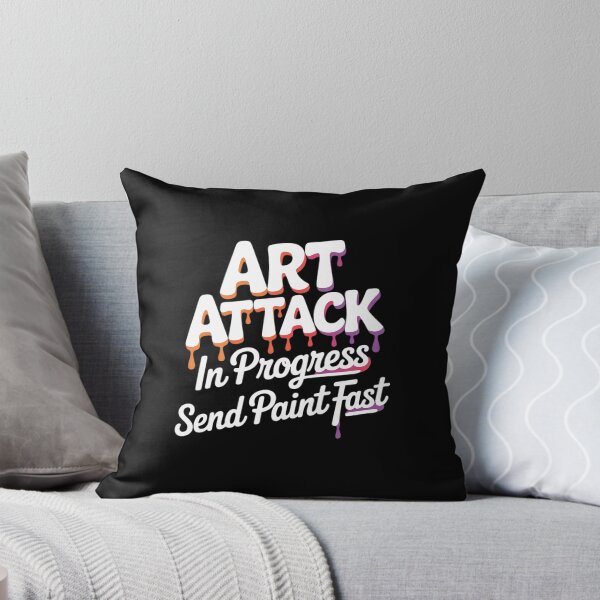 Item preview, Artist Saying Art Attack in Progress Send Paint Fast designed and sold by velltoons.