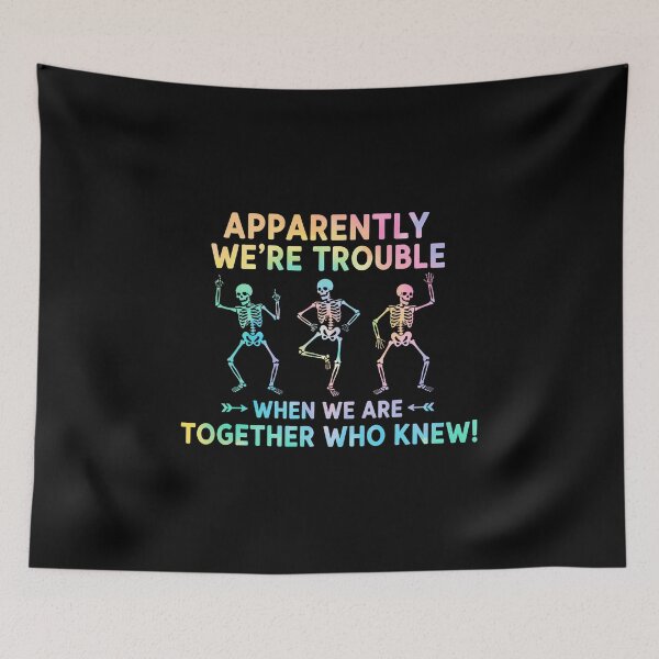 Item preview, Apparently We Are Trouble When We Are Together designed and sold by SarahLeanne1.