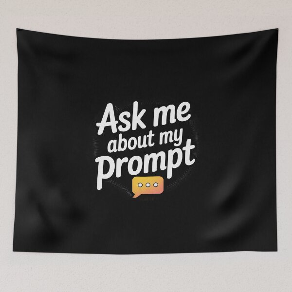 Item preview, Ask me About My Prompt designed and sold by velltoons.