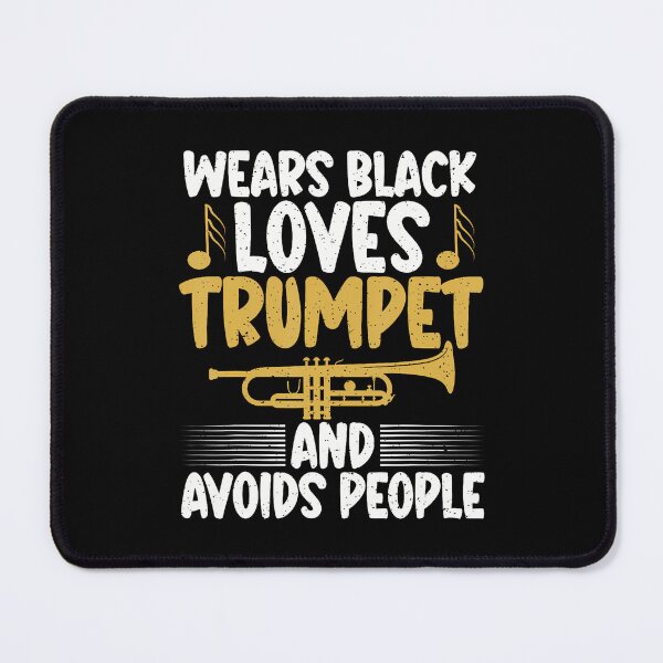 Item preview, Wears Black Loves Trumpet And Avoids People Trumpet designed and sold by AlanaKaren.