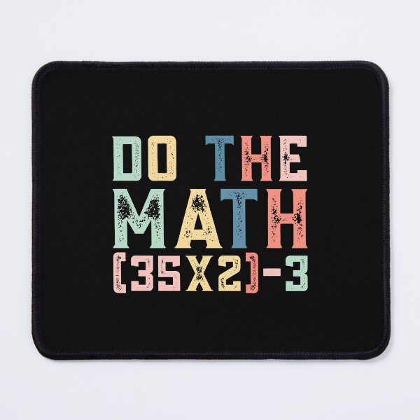 Item preview, Do The Math (35×2)-3, 67 Meme Funny Six Seven designed and sold by PerfectMatch.