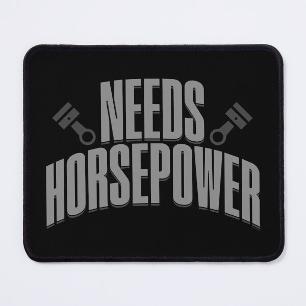 Item preview, Needs Horsepower designed and sold by Automotive Art by Greg.