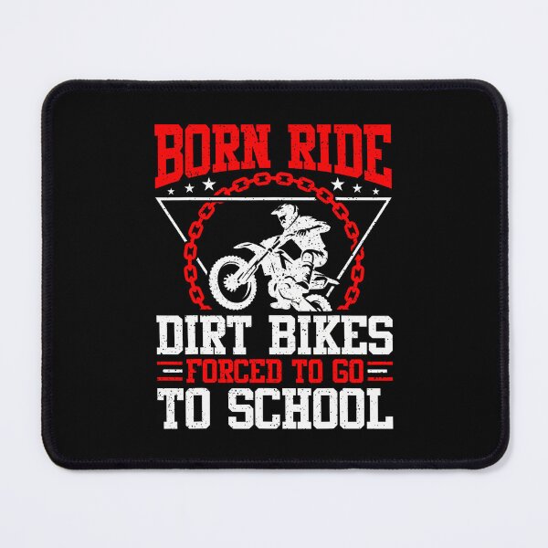 Item preview, Born Ride Dirt Bikes Forced To Go To School designed and sold by AlanaKaren.