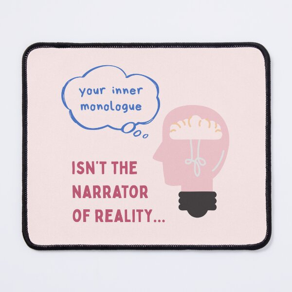 Item preview, Your inner monologue isn't the narrator of reality designed and sold by Shanyacreates.