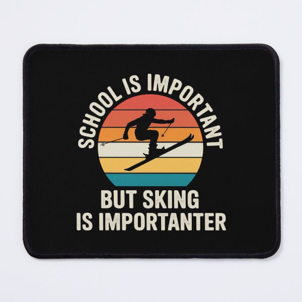 Item preview, School Is Important But Skiing Is Importanter Ski Funny designed and sold by AsteriskDatBArt.