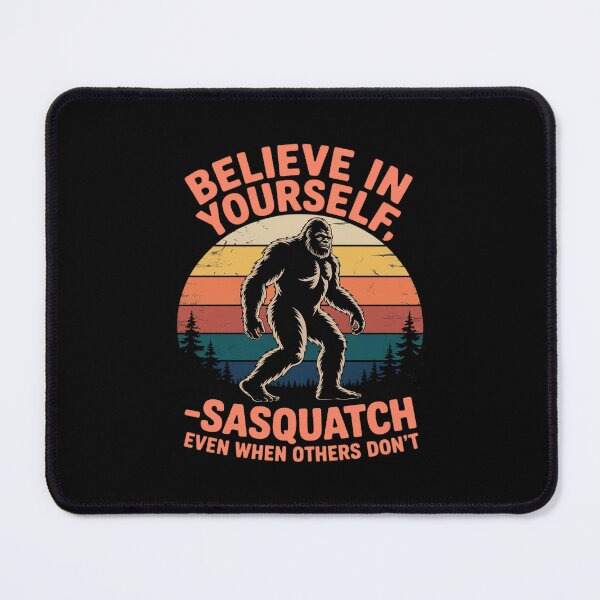 Item preview, Believe In Yourself Sasquatch Motivational Bigfoot 5 designed and sold by CombatTask.