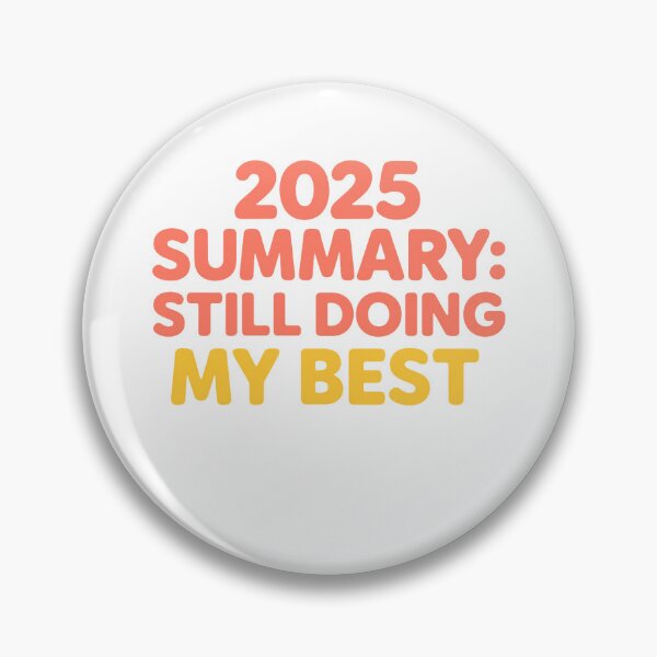 Item preview, 2025 Summary Still Doing My Best Year In Review Quote designed and sold by jonesapproach.