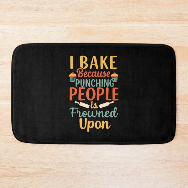 Item preview, I Bake Because Punching People Is Frowned Upon designed and sold by EstherDiane.