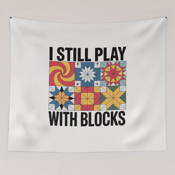 Item preview, Cool Quilting I Still Play With Blocks Quilt for Women Cute designed and sold by margaridroso.