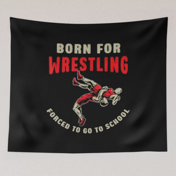 Item preview, Born For Wrestling Forced To Go To School Funny Wrestler designed and sold by MavisJoseph.