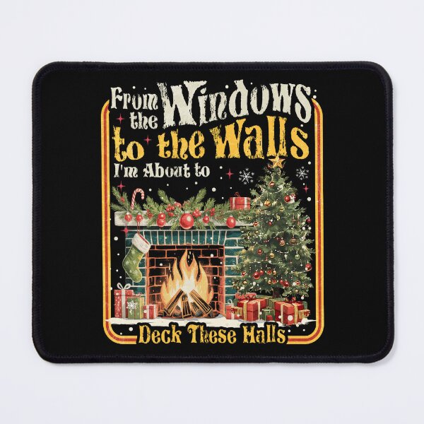 Item preview, From The Windows To The Walls I’m About To Deck These Halls designed and sold by Patchina.