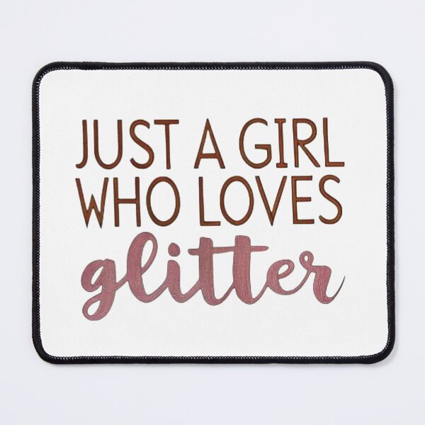 Item preview, ​Just A Girl Who Loves Glitter. Glitter Lover Aesthetic. designed and sold by ZyVoAli.