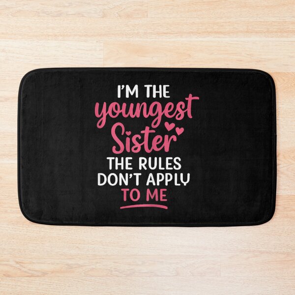 Item preview, I'M The Youngest Sister The Rules Don'T Apply To Me designed and sold by BeulahJoseph.