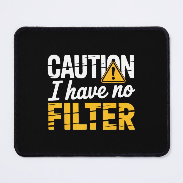 Item preview, Caution I Have No Filter - Funny Sarcastic Humor designed and sold by JacquelineEnri.
