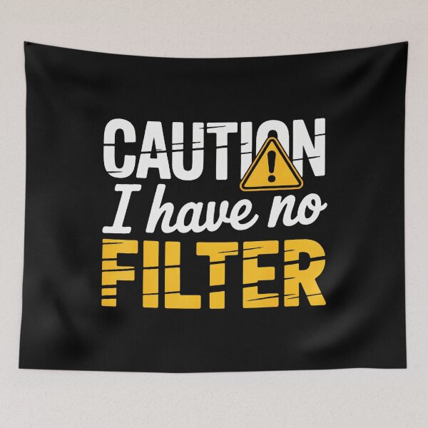 Item preview, Caution I Have No Filter - Funny Sarcastic Humor designed and sold by JacquelineEnri.