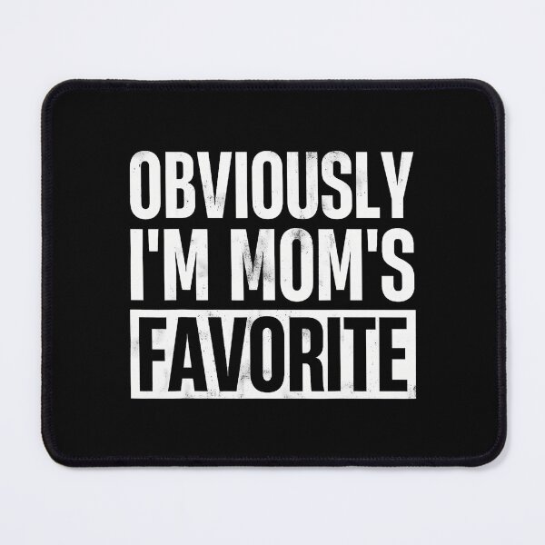 Item preview, Obviously I'M Mom'S Favorite - Funny Moms Favorite designed and sold by FloraVenita.