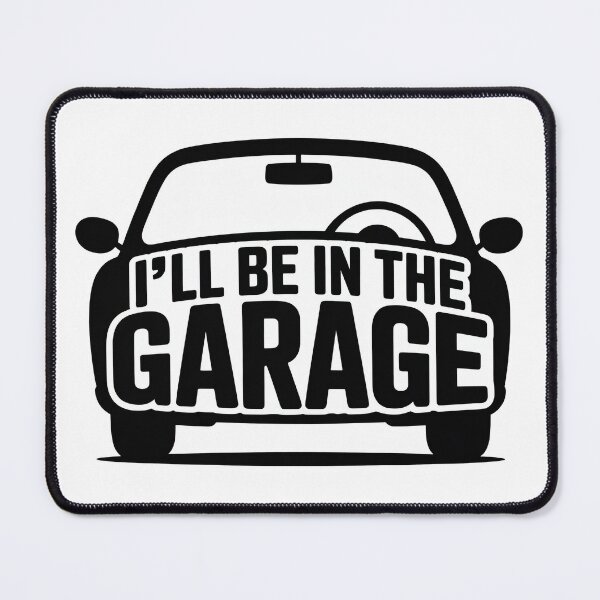 Item preview, Ill Be In The Garage, I ll Be In The Garage designed and sold by graphic-genie.