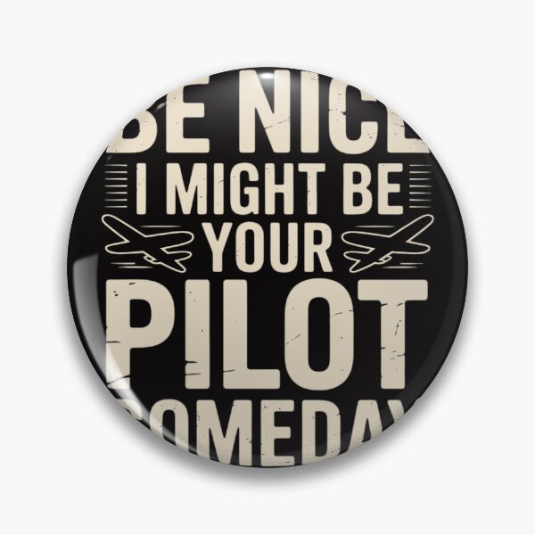 Artikelvorschau, Sei nett, vielleicht bin ich ja eines Tages dein Pilot. Luftfahrt entworfen und verkauft von BotboutiquePre.