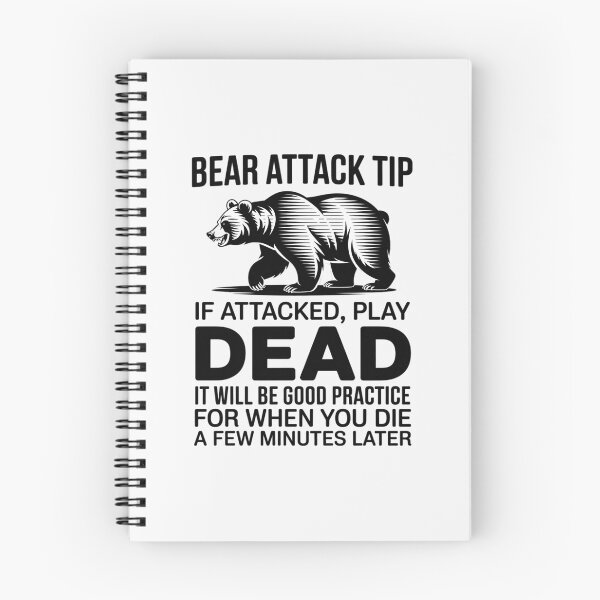 Item preview, Bear Attack Tip If Attacked Play Die A Few Minutes Later designed and sold by TechnicalSara.