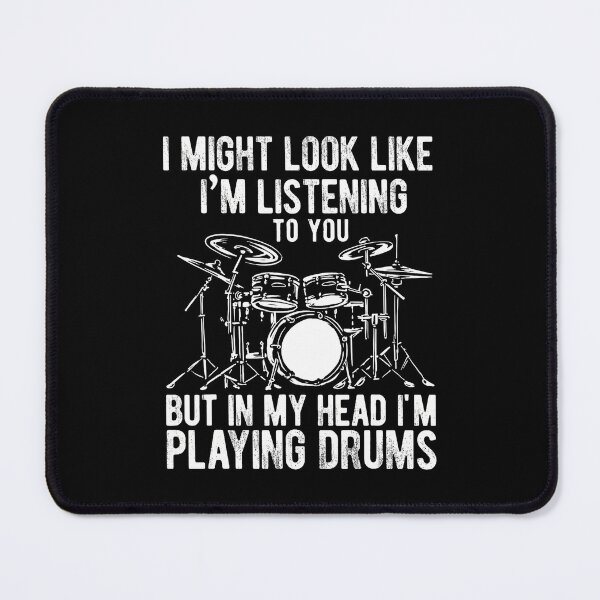 Item preview, I Might Look Like I'M Listening To You But I'M Playing Drums designed and sold by KristinCleo.