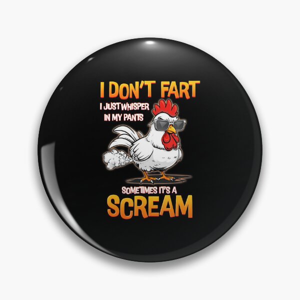 Item preview, I Don'T Fart I Just Whisper In My Pants Chicken Humor designed and sold by KristinCleo.