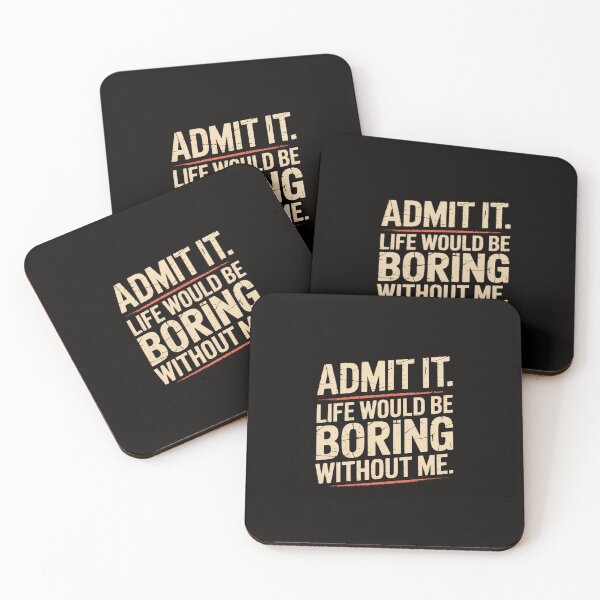 Item preview, Admit It Life Boring Without Me Saying Men Women Kids designed and sold by silladive.