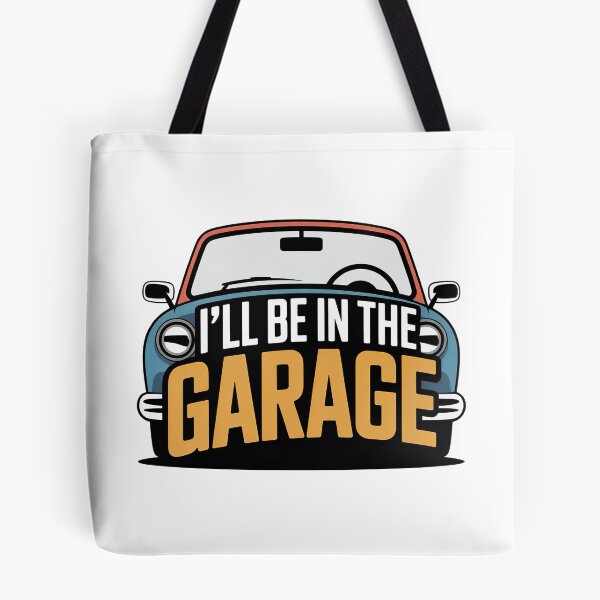 Item preview, Ill Be In The Garage, I ll Be In The Garage designed and sold by graphic-genie.