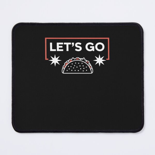 Item preview, Funny Let's Go Taco designed and sold by itsnothatweird.