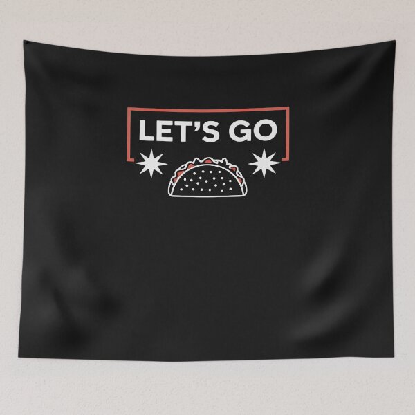 Item preview, Funny Let's Go Taco designed and sold by itsnothatweird.