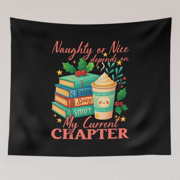 Item preview, Naughty Or Nice Depends On My Current Chapter Book Lover designed and sold by LavetaCatherine.
